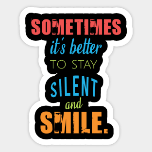 Sometimes it's better to stay silent and smile Sticker